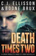 Death Times Two: Grim Reality Book 2 by C.J. Ellisson, Boone Brux