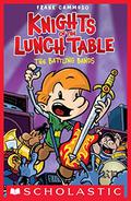 The Battling Bands (Knights of the Lunch Table #3) by Frank Cammuso