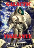 Galactic Vigilante (Vigilante Series #3) by T. Jackson King