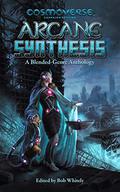 Arcane Synthesis: A Blended-Genre Anthology by Darrin Drader