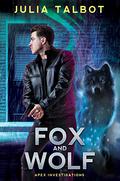 Fox and Wolf (Apex Investigations #1) by Julia Talbot
