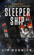 Sleeper Ship (The Rim Confederacy #2) by Jim Rudnick