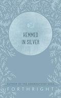 Hemmed in Silver by Forthright .
