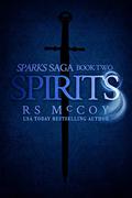Spirits (Sparks Saga #2) by R.S. McCoy