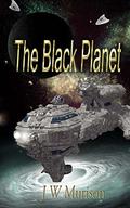 The Black Planet by J.W. Murison