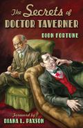 The Secrets Of Dr Taverner  (Ash Tree Press Occult Detectives Library) by Dion Fortune