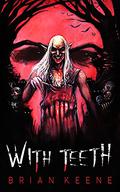 With Teeth by Brian Keene