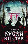 Yamada Monogatari: Demon Hunter by Richard Parks