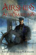 Airships & Automatons by Jay Caselberg