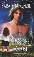 Passions of the Ghost (Immortal Warriors SM #3) by Sara Mackenzie