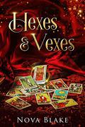 Hexes & Vexes by Nova Blake