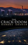 The Crack of Doom: Dystopian Sci-Fi Novel by Robert Cromie