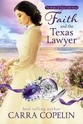 Faith and the Texas Lawyer (Brides of Texas Code #4) by Carra Copelin