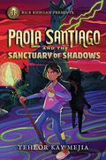Paola Santiago and the Sanctuary of Shadows (Paola Santiago #3) by Tehlor Kay Mejia