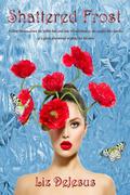 Shattered Frost (Frost #3) by Liz DeJesus