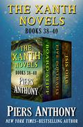 The Xanth Novels, Books 38-40: Board Stiff, Five Portraits, and Isis Orb by Piers Anthony