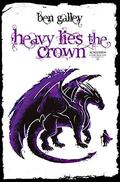 Heavy Lies the Crown (The Scalussen Chronicles #2) by Ben Galley