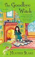 The Goodbye Witch (A Wishcraft Mystery #4) by Heather Blake