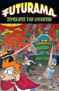 Futurama Conquers the Universe (Futurama Comics #10-13) by Eric Rogers