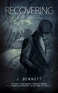 Recovering: A Gabe Fox Novella (Girl with Broken Wings #3.5) by J. Bennett