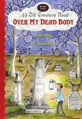 Over My Dead Body (43 Old Cemetery Road #2) by M. Sarah Klise