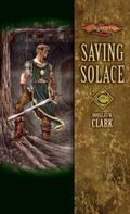 Saving Solace (Dragonlance: Champions #1) by Douglas W. Clark