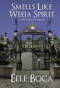 Smells Like Weeia Spirit   (The Weeia Marshals Book 3) by Elle Boca
