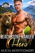 Blackstone Ranger Hero: Blackstone Rangers Book 3 by Alicia Montgomery