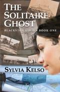 The Solitaire Ghost (Blackston Gold #1) by Sylvia Kelso