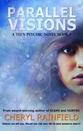 Parallel Visions (Teen Psychic #1) by Cheryl Rainfield