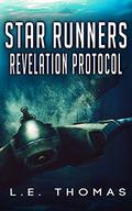 Star Runners: Revelation Protocol by L.E. Thomas