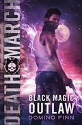 Death March (Black Magic Outlaw #6) by Domino Finn