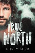 True North: M/M Shifter Romance by Corey Kerr