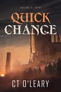 Quick Change Volume 2: Spire by C.T. O'Leary