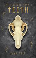 Teeth (The Icefjord Saga #1) by Zaya Feli