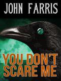 You Don't Scare Me by John Farris
