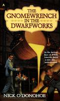 The Gnomewrench in the Dwarfworks (Gnomewrench #1) by Nick O'Donohoe