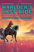 The Warlock's Last Ride (Warlock #12) by Christopher Stasheff