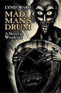 Madman's Drum: A Novel in Woodcuts (Woodcuts #2) by Lynd Ward