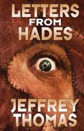 Letters From Hades by Jeffrey Thomas