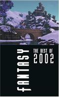Fantasy: The Best of 2002 by Ron Wolfe