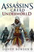 Assassin's Creed: Underworld (Assassin's Creed Novels #8) by Oliver Bowden