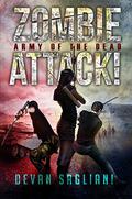 Zombie Attack! Army of the Dead (Zombie Attack #3) by Devan Sagliani