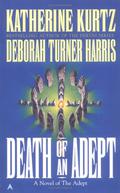 Death of an Adept by Katherine Kurtz, Deborah Turner Harris
