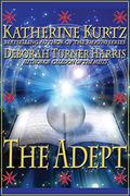 The Adept by Katherine Kurtz, Deborah Turner Harris