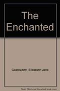 The Enchanted by Elizabeth Coatsworth