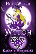 Love's a Witch (Karma's Witches #2) by Hope Welsh