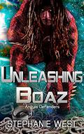 Unleashing Boaz (Anguis Defenders #3) by Stephanie West