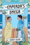 The Emperor's Omega: M/M Fantasy Romance by Corey Kerr
