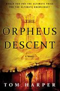 The Orpheus Descent by Tom Harper